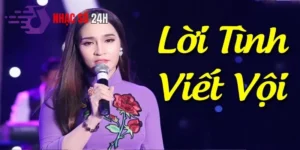 Ca Nhạc Lời Tình Viết Vội – Bản Tình Ca Buồn Khó Quên