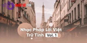 Nhạc Pháp Lời Việt - Những Bản Tình Ca Ngọt Ngào, Lãng Mạn